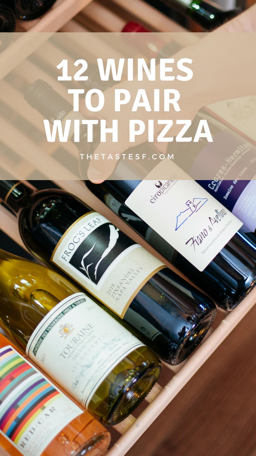 12 Wines to Pair with Pizza, Sponsored by Whole Foods Markets San Francisco, The Taste Edit